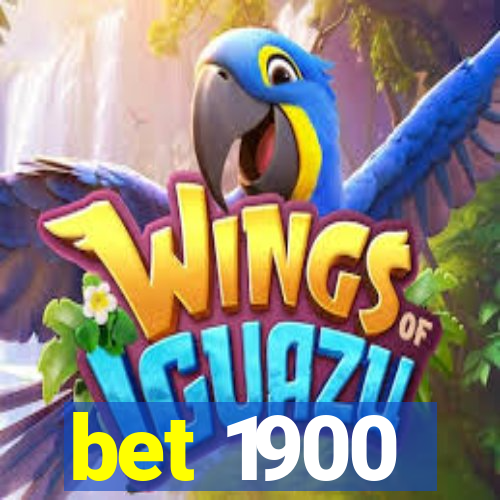 bet 1900